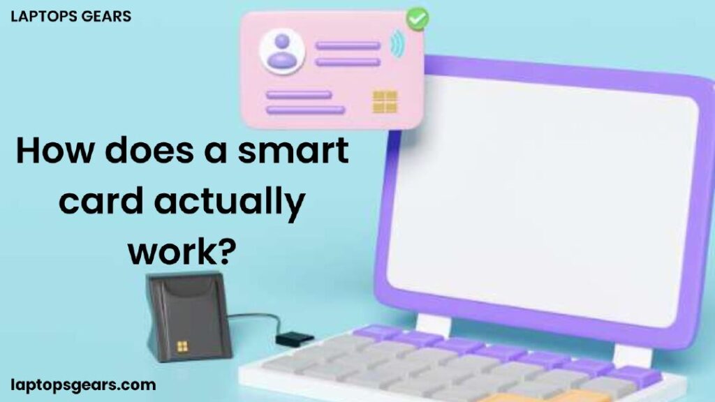 How does a smart card actually work?