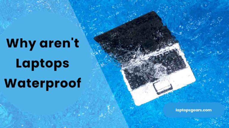 Why aren’t Laptops Waterproof | 5 Best Tips to Prevent Water Damage