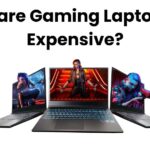 Why Are Gaming Laptops So Expensive