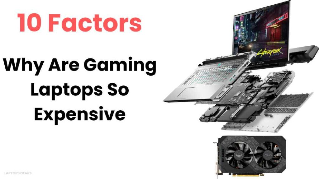 Why Are Gaming Laptops So Expensive? Here are 10 Factors